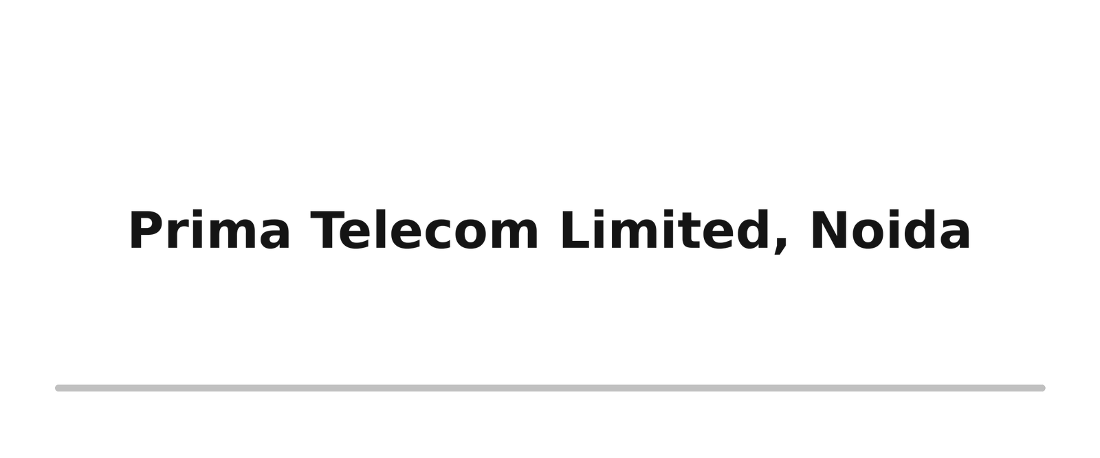 Survey, Design & Estimation 11 prima telecom limited noida