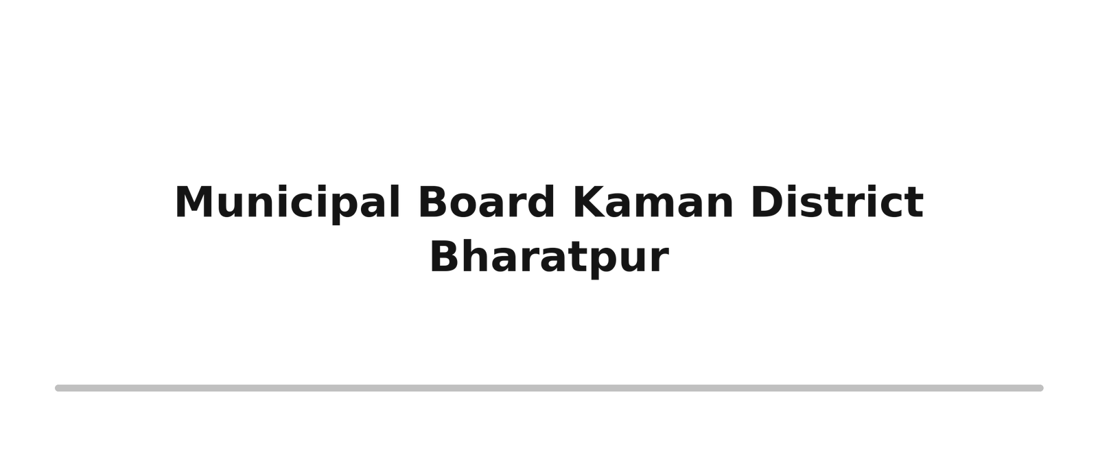 Survey, Design & Estimation 39 municipal board kaman district bharatpur